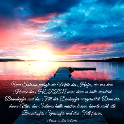 Picture 03 - 2 Chronik 7:7 LUTH1912 - Und Salomo heiligte die Mitte des Hofes, der vor - Bible Verse Picture