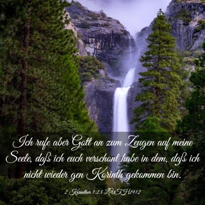 Picture 03 - 2 Korinther 1:23 LUTH1912 - Ich rufe aber Gott an zum Zeugen auf meine Seele, - Bible Verse Picture