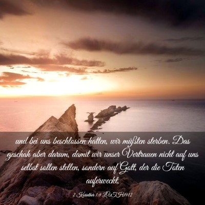 Picture 03 - 2 Korinther 1:9 LUTH1912 - und bei uns beschlossen hatten, wir müßten - Bible Verse Picture