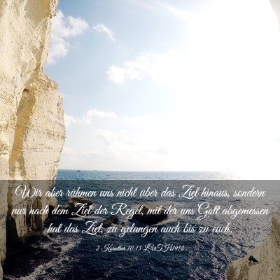 Picture 03 - 2 Korinther 10:13 LUTH1912 - Wir aber rühmen uns nicht über das Ziel hinaus, - Bible Verse Picture