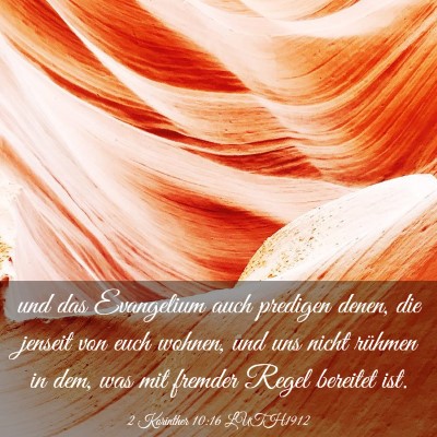 Picture 03 - 2 Korinther 10:16 LUTH1912 - und das Evangelium auch predigen denen, die - Bible Verse Picture