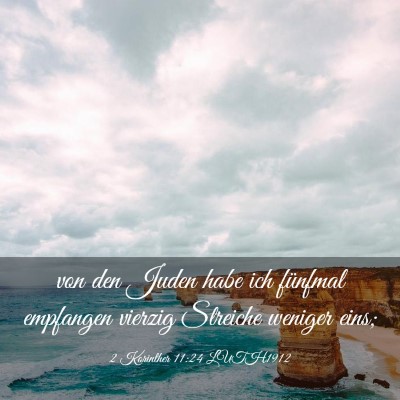 Picture 03 - 2 Korinther 11:24 LUTH1912 - von den Juden habe ich fünfmal empfangen vierzig - Bible Verse Picture