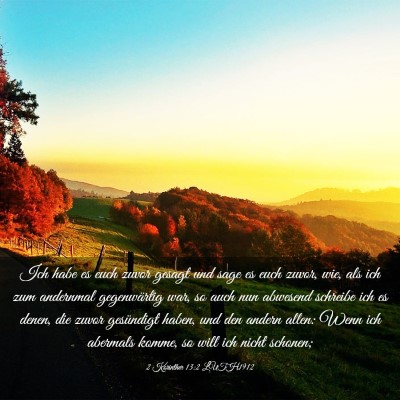 Picture 03 - 2 Korinther 13:2 LUTH1912 - Ich habe es euch zuvor gesagt und sage es euch - Bible Verse Picture