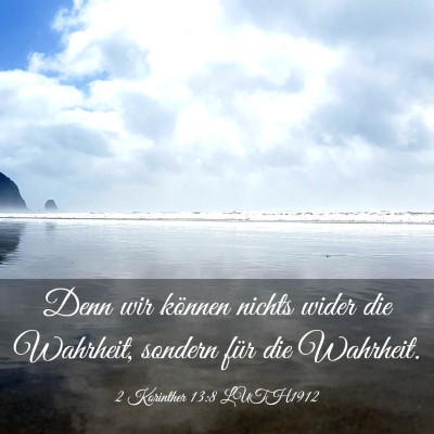 Picture 03 - 2 Korinther 13:8 LUTH1912 - Denn wir können nichts wider die Wahrheit, - Bible Verse Picture