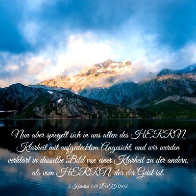 Picture 03 - 2 Korinther 3:18 LUTH1912 - Nun aber spiegelt sich in uns allen des HERRN - Bible Verse Picture