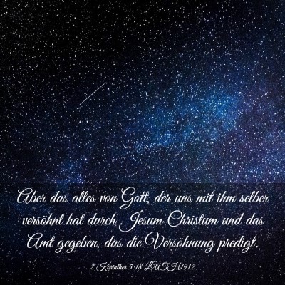 Picture 03 - 2 Korinther 5:18 LUTH1912 - Aber das alles von Gott, der uns mit ihm selber - Bible Verse Picture