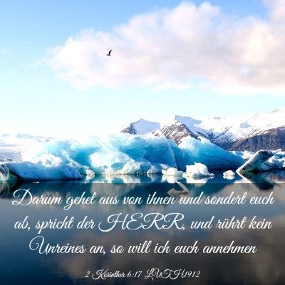 Picture 03 - 2 Korinther 6:17 LUTH1912 - Darum gehet aus von ihnen und sondert euch ab, - Bible Verse Picture