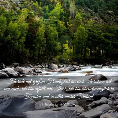 Picture 03 - 2 Korinther 7:4 LUTH1912 - Ich rede mit großer Freudigkeit zu euch; ich - Bible Verse Picture
