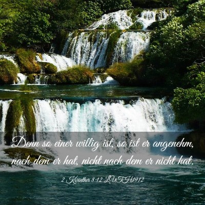 Picture 03 - 2 Korinther 8:12 LUTH1912 - Denn so einer willig ist, so ist er angenehm, - Bible Verse Picture