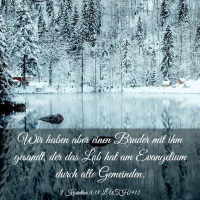 Picture 03 - 2 Korinther 8:18 LUTH1912 - Wir haben aber einen Bruder mit ihm gesandt, der - Bible Verse Picture
