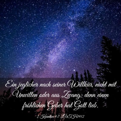 Picture 03 - 2 Korinther 9:7 LUTH1912 - Ein jeglicher nach seiner Willkür, nicht mit - Bible Verse Picture
