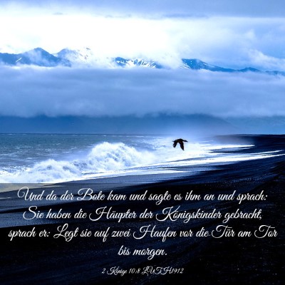 Picture 03 - 2 Könige 10:8 LUTH1912 - Und da der Bote kam und sagte es ihm an und - Bible Verse Picture