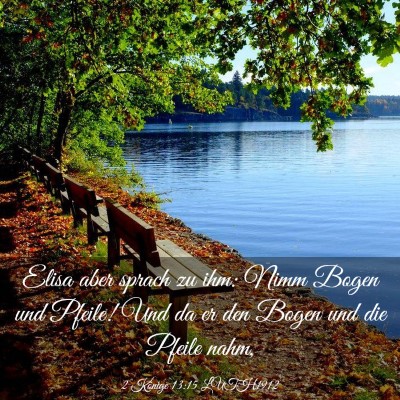 Picture 03 - 2 Könige 13:15 LUTH1912 - Elisa aber sprach zu ihm: Nimm Bogen und Pfeile! - Bible Verse Picture