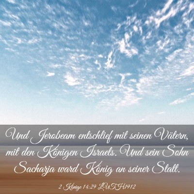 Picture 03 - 2 Könige 14:29 LUTH1912 - Und Jerobeam entschlief mit seinen Vätern, mit - Bible Verse Picture