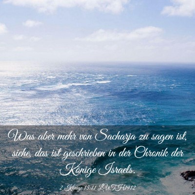 Picture 03 - 2 Könige 15:11 LUTH1912 - Was aber mehr von Sacharja zu sagen ist, siehe, - Bible Verse Picture