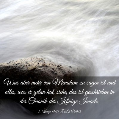 Picture 03 - 2 Könige 15:21 LUTH1912 - Was aber mehr von Menahem zu sagen ist und alles, - Bible Verse Picture