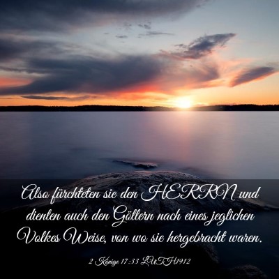 Picture 03 - 2 Könige 17:33 LUTH1912 - Also fürchteten sie den HERRN und dienten auch - Bible Verse Picture