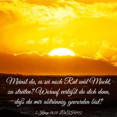 Picture 03 - 2 Könige 18:20 LUTH1912 - Meinst du, es sei noch Rat und Macht, zu - Bible Verse Picture