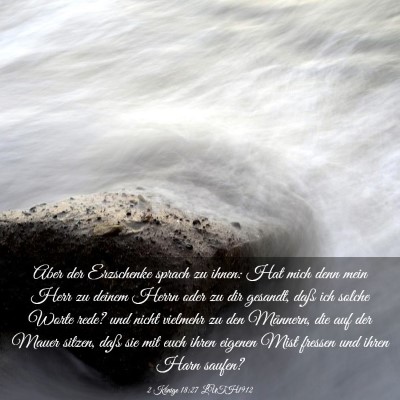 Picture 03 - 2 Könige 18:27 LUTH1912 - Aber der Erzschenke sprach zu ihnen: Hat mich - Bible Verse Picture