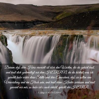 Picture 03 - 2 Könige 22:19 LUTH1912 - Darum daß dein Herz erweicht ist über den - Bible Verse Picture