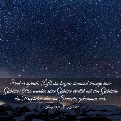 Picture 03 - 2 Könige 23:18 LUTH1912 - Und er sprach: Laßt ihn liegen; niemand bewege - Bible Verse Picture