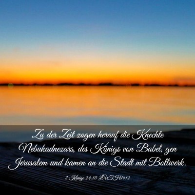 Picture 03 - 2 Könige 24:10 LUTH1912 - Zu der Zeit zogen herauf die Knechte - Bible Verse Picture