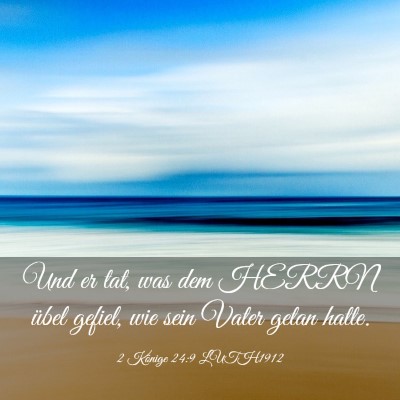 Picture 03 - 2 Könige 24:9 LUTH1912 - Und er tat, was dem HERRN übel gefiel, wie sein - Bible Verse Picture