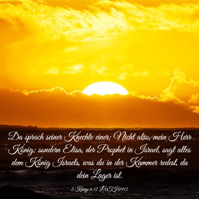 Picture 03 - 2 Könige 6:12 LUTH1912 - Da sprach seiner Knechte einer: Nicht also, mein - Bible Verse Picture