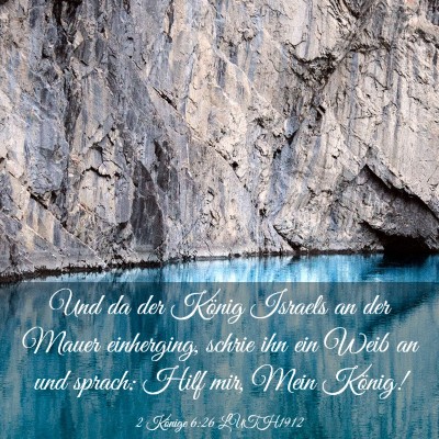 Picture 03 - 2 Könige 6:26 LUTH1912 - Und da der König Israels an der Mauer - Bible Verse Picture
