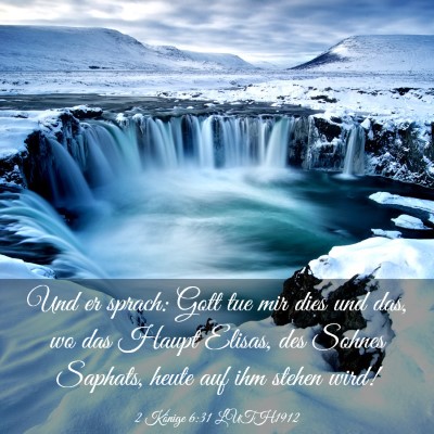 Picture 03 - 2 Könige 6:31 LUTH1912 - Und er sprach: Gott tue mir dies und das, wo das - Bible Verse Picture