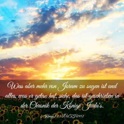 Picture 03 - 2 Könige 8:23 LUTH1912 - Was aber mehr von Joram zu sagen ist und alles, - Bible Verse Picture
