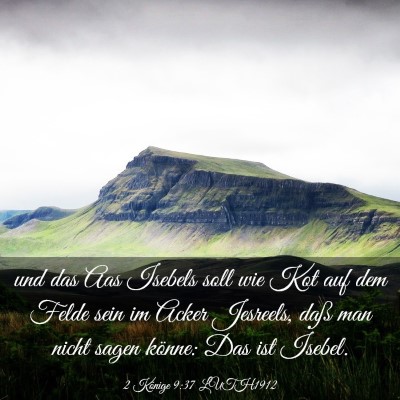 Picture 03 - 2 Könige 9:37 LUTH1912 - und das Aas Isebels soll wie Kot auf dem Felde - Bible Verse Picture