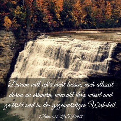 Picture 03 - 2 Petrus 1:12 LUTH1912 - Darum will ich's nicht lassen, euch allezeit - Bible Verse Picture