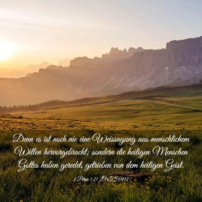 Picture 03 - 2 Petrus 1:21 LUTH1912 - Denn es ist noch nie eine Weissagung aus - Bible Verse Picture