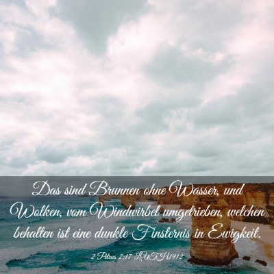 Picture 03 - 2 Petrus 2:17 LUTH1912 - Das sind Brunnen ohne Wasser, und Wolken, vom - Bible Verse Picture