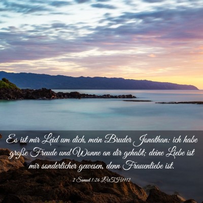 Picture 03 - 2 Samuel 1:26 LUTH1912 - Es ist mir Leid um dich, mein Bruder Jonathan: - Bible Verse Picture