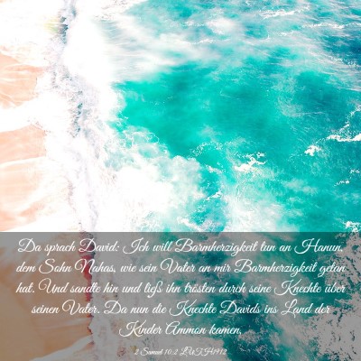 Picture 03 - 2 Samuel 10:2 LUTH1912 - Da sprach David: Ich will Barmherzigkeit tun an - Bible Verse Picture