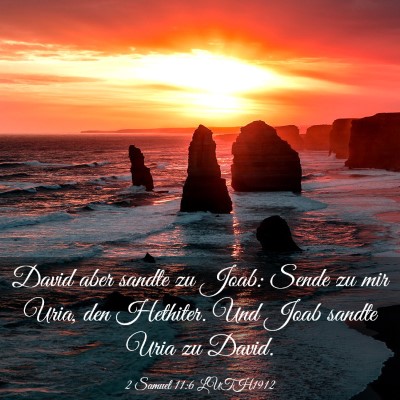 Picture 03 - 2 Samuel 11:6 LUTH1912 - David aber sandte zu Joab: Sende zu mir Uria, den - Bible Verse Picture