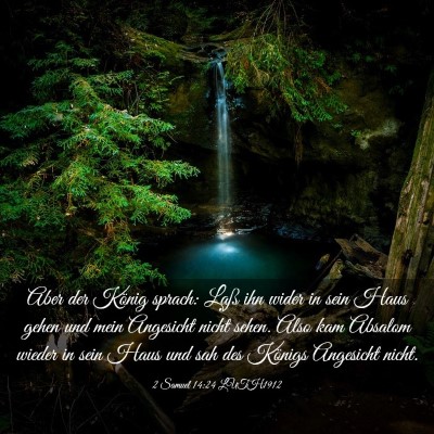 Picture 03 - 2 Samuel 14:24 LUTH1912 - Aber der König sprach: Laß ihn wider in sein - Bible Verse Picture