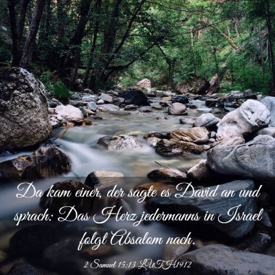 Picture 03 - 2 Samuel 15:13 LUTH1912 - Da kam einer, der sagte es David an und sprach: - Bible Verse Picture