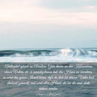 Picture 03 - 2 Samuel 16:21 LUTH1912 - Ahithophel sprach zu Absalom: Gehe hinein zu den - Bible Verse Picture