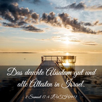 Picture 03 - 2 Samuel 17:4 LUTH1912 - Das deuchte Absalom gut und alle Ältesten in - Bible Verse Picture