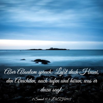 Picture 03 - 2 Samuel 17:5 LUTH1912 - Aber Absalom sprach: Laßt doch Husai, den - Bible Verse Picture