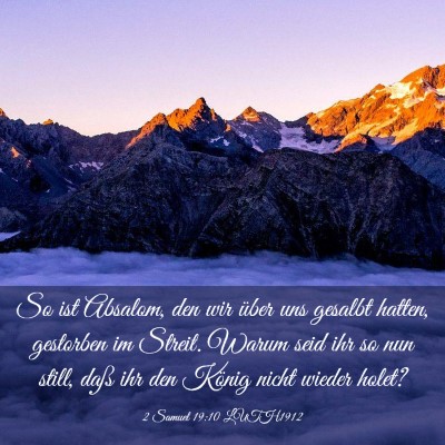Picture 03 - 2 Samuel 19:10 LUTH1912 - So ist Absalom, den wir über uns gesalbt hatten, - Bible Verse Picture