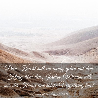 Picture 03 - 2 Samuel 19:36 LUTH1912 - Dein Knecht soll ein wenig gehen mit dem König - Bible Verse Picture