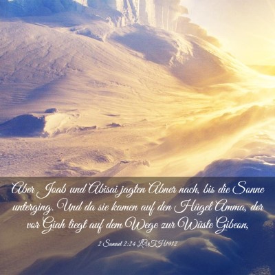 Picture 03 - 2 Samuel 2:24 LUTH1912 - Aber Joab und Abisai jagten Abner nach, bis die - Bible Verse Picture