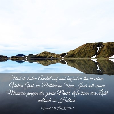 Picture 03 - 2 Samuel 2:32 LUTH1912 - Und sie hoben Asahel auf und begruben ihn in - Bible Verse Picture