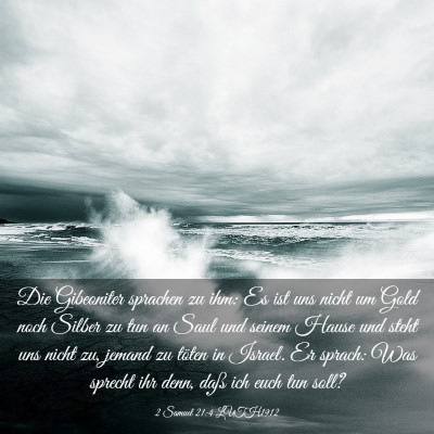 Picture 03 - 2 Samuel 21:4 LUTH1912 - Die Gibeoniter sprachen zu ihm: Es ist uns nicht - Bible Verse Picture