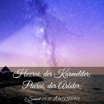 Picture 03 - 2 Samuel 23:35 LUTH1912 - Hezrai, der Karmeliter; Paerai, der - Bible Verse Picture