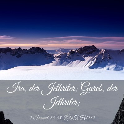 Picture 03 - 2 Samuel 23:38 LUTH1912 - Ira, der Jethriter; Gareb, der - Bible Verse Picture